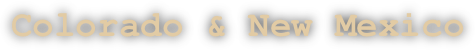 Colorado & New Mexico
